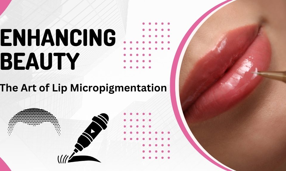 Lip Micropigmentation