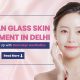 Korean Glass Skin Treatment in Delhi