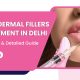 Best Dermal Fillers Treatment in Delhi