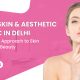 Best Skin & Aesthetic Clinic in Delhi